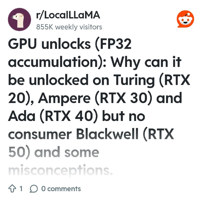 From the LocalLLaMA community on Reddit: GPU unlocks (FP32 accumulation): Why can it be unlocked on Turing (RTX 20), Ampere (RTX…