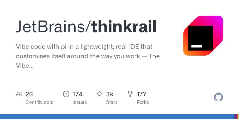 GitHub - JetBrains/thinkrail: Vibe code with pi in a lightweight, real IDE that customises itself around the way you work — The…