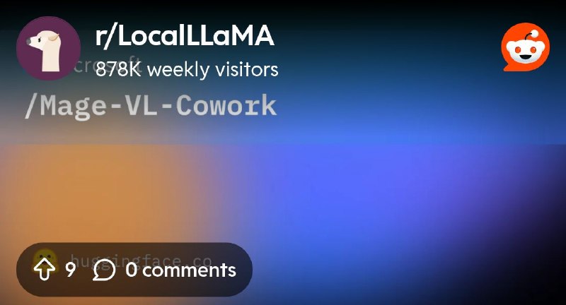 From the LocalLLaMA community on Reddit: microsoft/Mage-VL-Cowork · Hugging Face