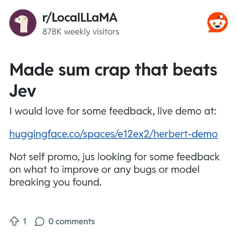 From the LocalLLaMA community on Reddit: Made sum crap that beats Jev