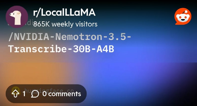 From the LocalLLaMA community on Reddit: nvidia/NVIDIA-Nemotron-3.5-Transcribe-30B-A4B · Hugging Face