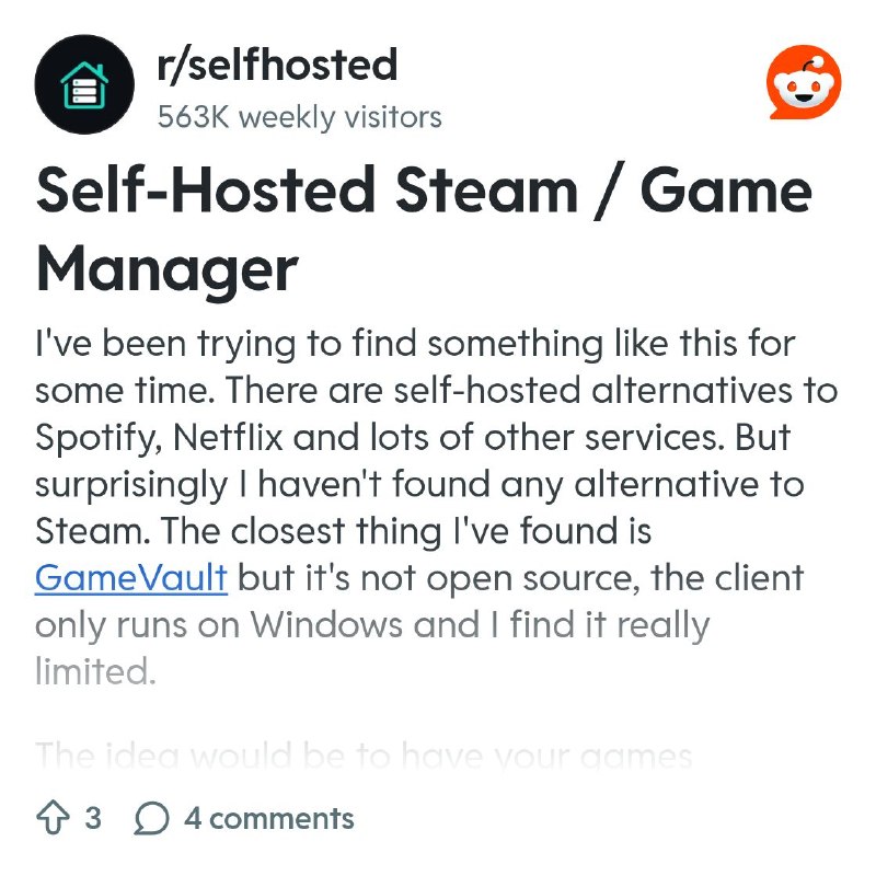 From the selfhosted community on Reddit: Self-Hosted Steam / Game Manager