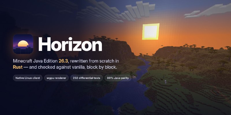 GitHub - ludovic111/horizon: Minecraft: Java Edition 26.3 rewritten from scratch in Rust, checked against vanilla with 281 differential…