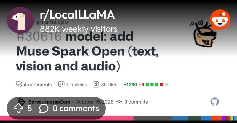 From the LocalLLaMA community on Reddit: model: add Muse Spark Open (text, vision and audio) by ServeurpersoCom · Pull Request…