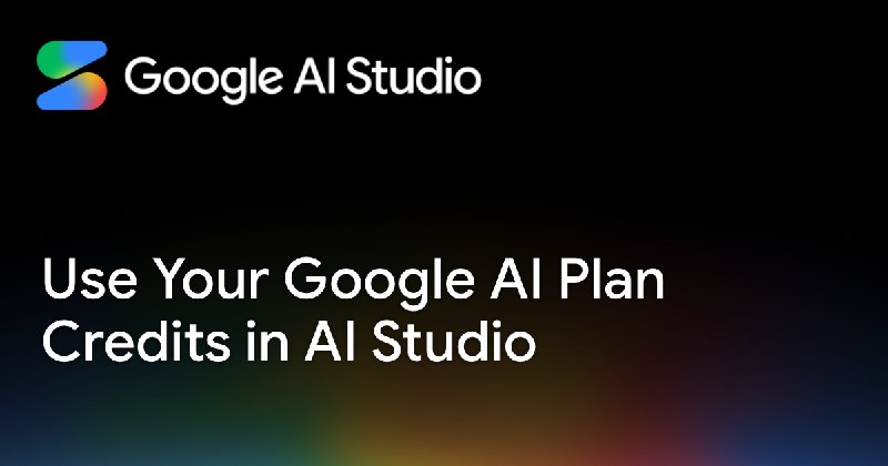 Use your Google AI plan credits in AI Studio