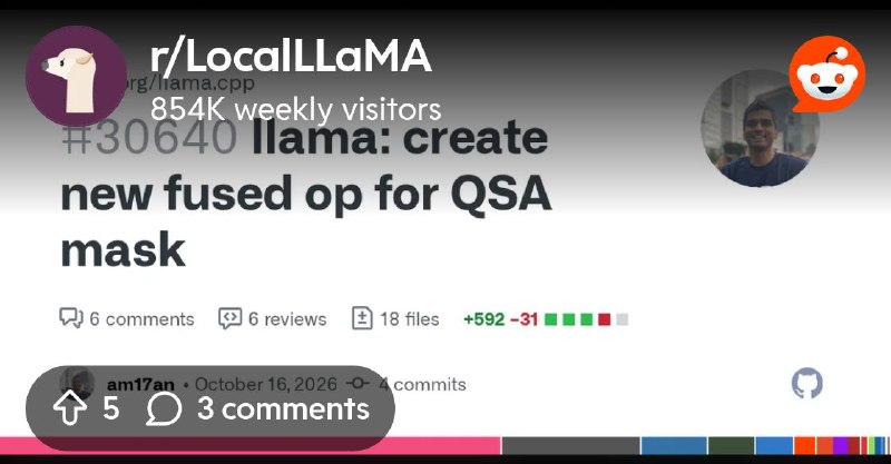 From the LocalLLaMA community on Reddit: llama: create new fused op for QSA mask by am17an · Pull Request #30640 · ggml-org/llama.cpp
