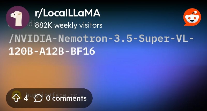 From the LocalLLaMA community on Reddit: nvidia/NVIDIA-Nemotron-3.5-Super-VL-120B-A12B model family released (base, NVFP4, BF16…