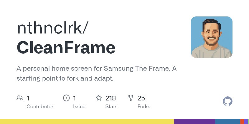 GitHub - nthnclrk/CleanFrame: A personal home screen for Samsung The Frame. A starting point to fork and adapt.