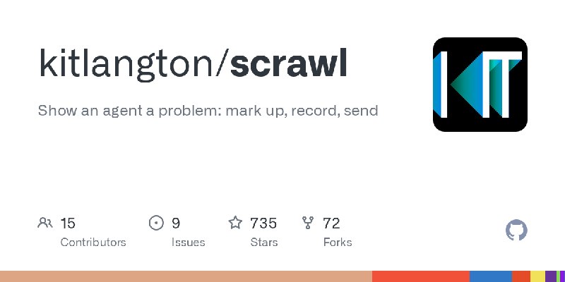 GitHub - kitlangton/scrawl: Show an agent a problem: mark up, record, send