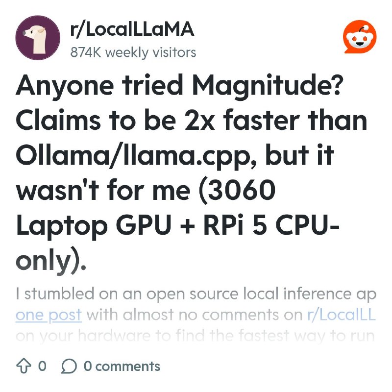 From the LocalLLaMA community on Reddit: Anyone tried Magnitude? Claims to be 2x faster than Ollama/llama.cpp, but it wasn't for…