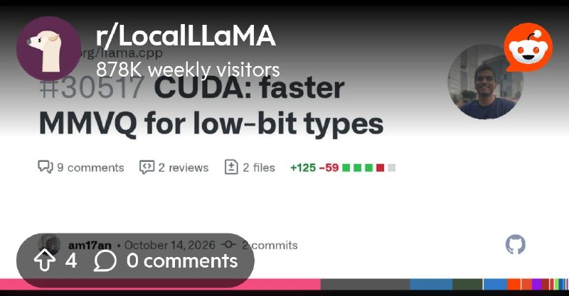 From the LocalLLaMA community on Reddit: CUDA: faster MMVQ for low-bit types by am17an · Pull Request #30517 · ggml-org/llama.cpp