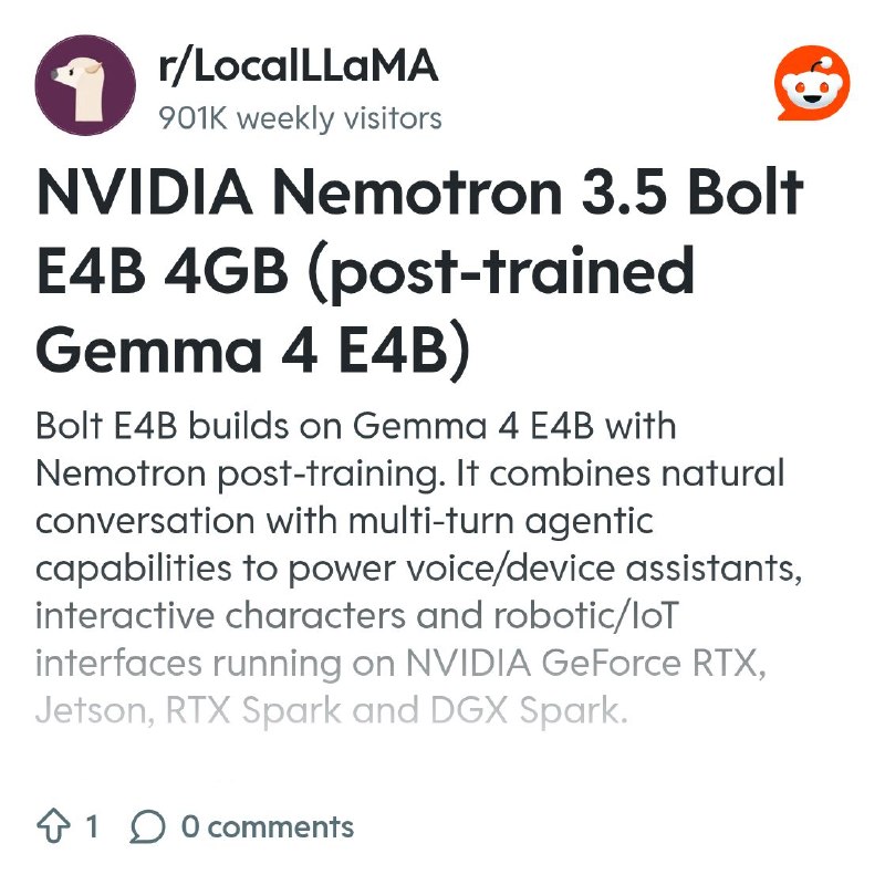 From the LocalLLaMA community on Reddit: NVIDIA Nemotron 3.5 Bolt E4B 4GB (post-trained Gemma 4 E4B)