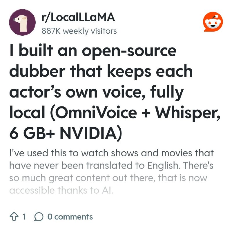 From the LocalLLaMA community on Reddit: I built an open-source dubber that keeps each actor’s own voice, fully local (OmniVoice…
