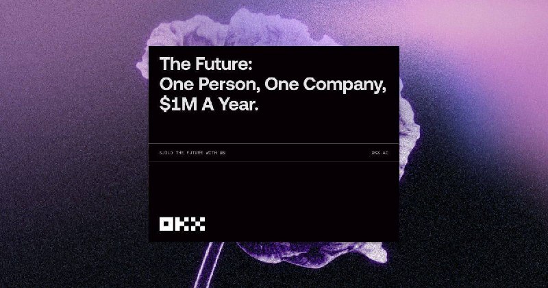 OKX.AI - The future belongs to OPC: one person, one company, $1M a year | OKX AI