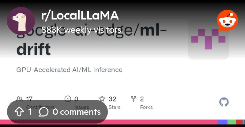 From the LocalLLaMA community on Reddit: GitHub - google-ai-edge/ml-drift: GPU-Accelerated AI/ML Inference