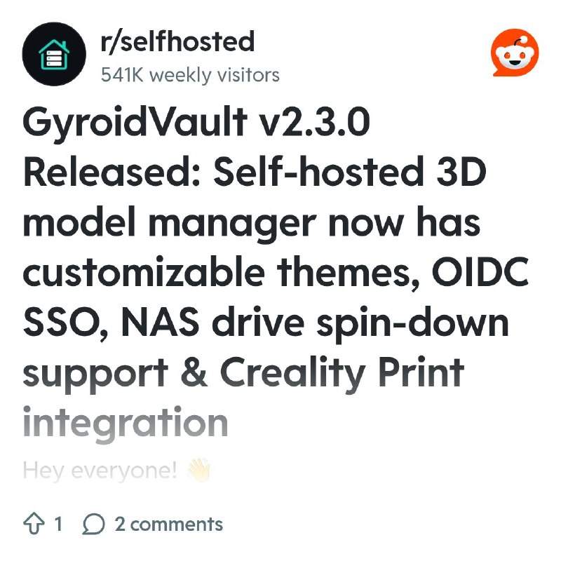 From the selfhosted community on Reddit: GyroidVault v2.3.0 Released: Self-hosted 3D model manager now has customizable themes…