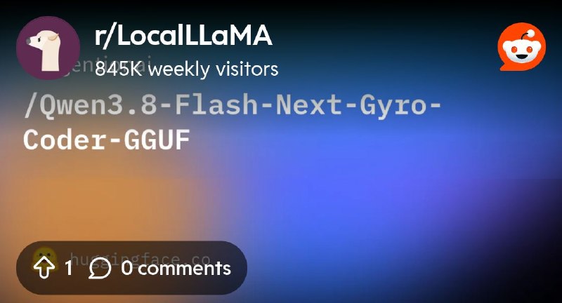 From the LocalLLaMA community on Reddit: agentionai/Qwen3.8-Flash-Next-Gyro-Coder-GGUF · Hugging Face