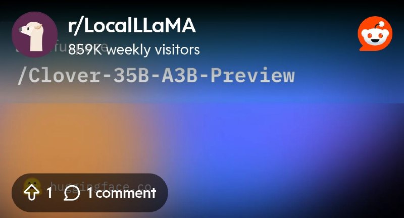 From the LocalLLaMA community on Reddit: Diffuspace/Clover-35B-A3B-Preview · Hugging Face