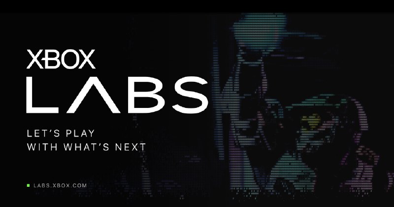 XBOX Labs | Let’s play with what’s next