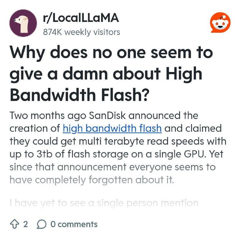 From the LocalLLaMA community on Reddit: Why does no one seem to give a damn about High Bandwidth Flash?