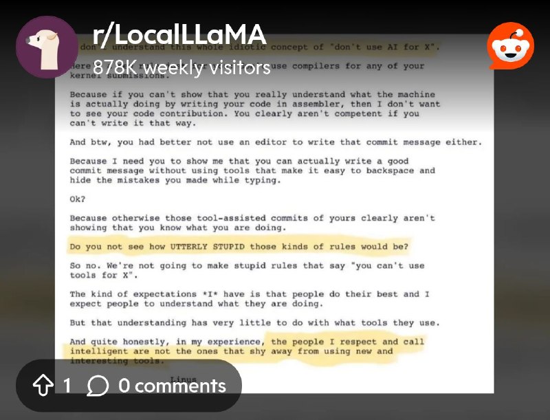 From the LocalLLaMA community on Reddit: Linux creator says anti-AI rules are "idiotic." (Absolute god-tier take.)