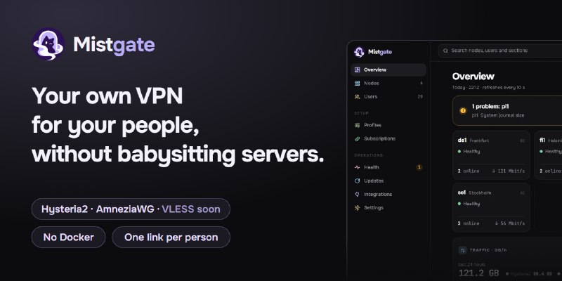 GitHub - Mistgate/mistgate: Beta. Self-hosted panel for running a VPN for others: family, friends, a community or a small team.…