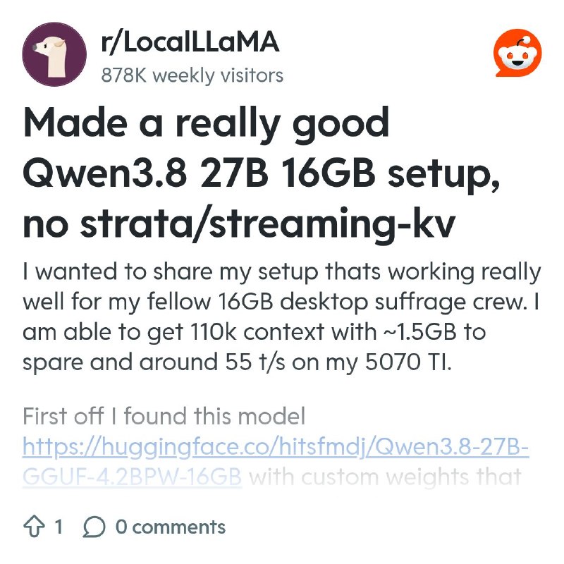 From the LocalLLaMA community on Reddit: Made a really good Qwen3.8 27B 16GB setup, no strata/streaming-kv