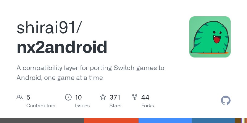 GitHub - shirai91/nx2android: A compatibility layer for porting Switch games to Android, one game at a time