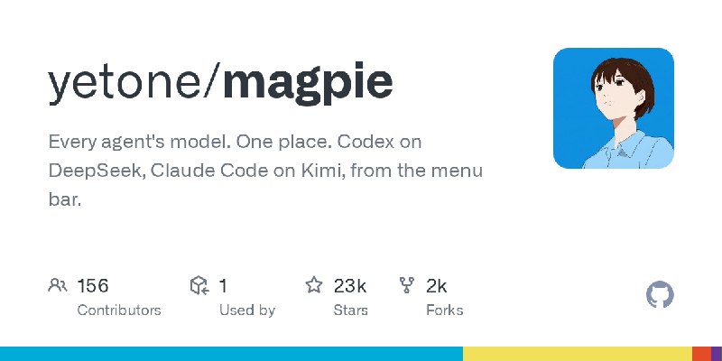 GitHub - yetone/magpie: Every agent's model. One place. Codex on DeepSeek, Claude Code on Kimi, from the menu bar.