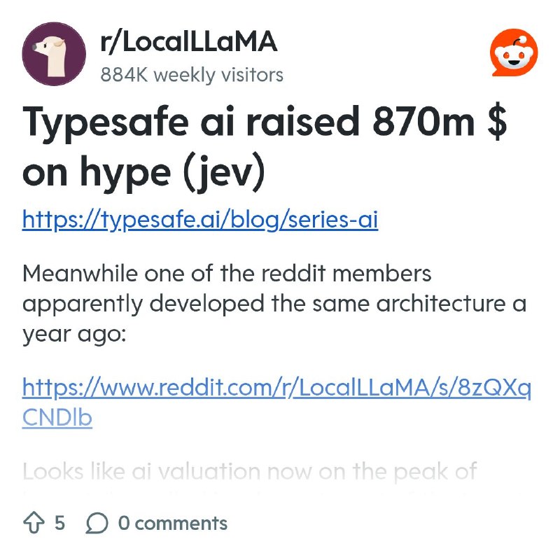 From the LocalLLaMA community on Reddit: Typesafe ai raised 870m $ on hype (jev)