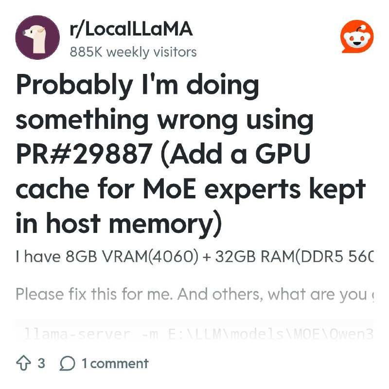 From the LocalLLaMA community on Reddit: Probably I'm doing something wrong using PR#29887 (Add a GPU cache for MoE experts kept…