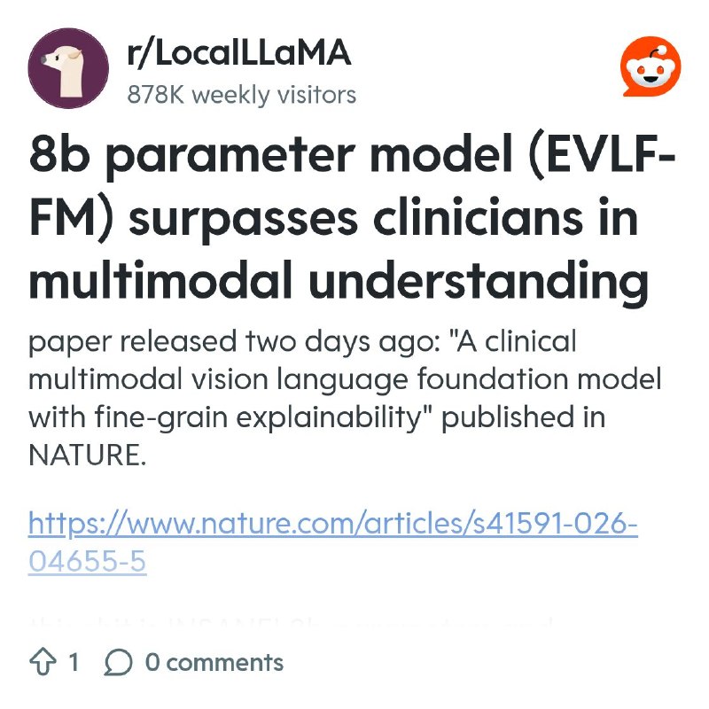 From the LocalLLaMA community on Reddit: 8b parameter model (EVLF-FM) surpasses clinicians in multimodal understanding