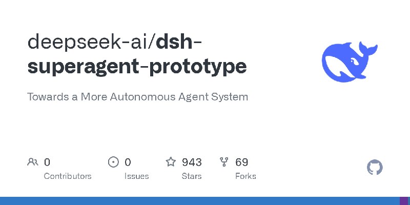 GitHub - deepseek-ai/dsh-superagent-prototype: Towards a More Autonomous Agent System